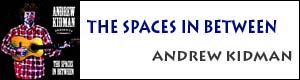 Andrew Kidman: The Spaces in Between